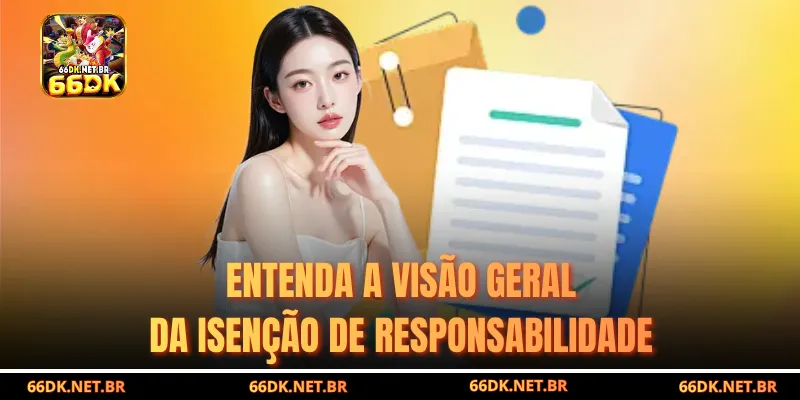 Entenda a Visão Geral sobre a Isenção De Responsabilidade
