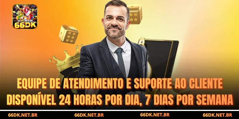 Equipe de atendimento e suporte ao cliente disponível 24 horas por dia, 7 dias por semana