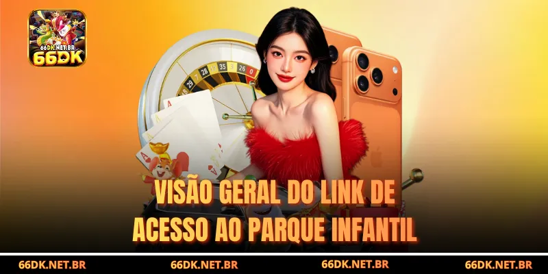 Visão geral do link de acesso ao parque infantil